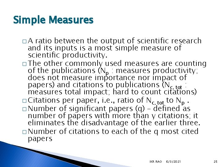 Simple Measures �A ratio between the output of scientific research and its inputs is