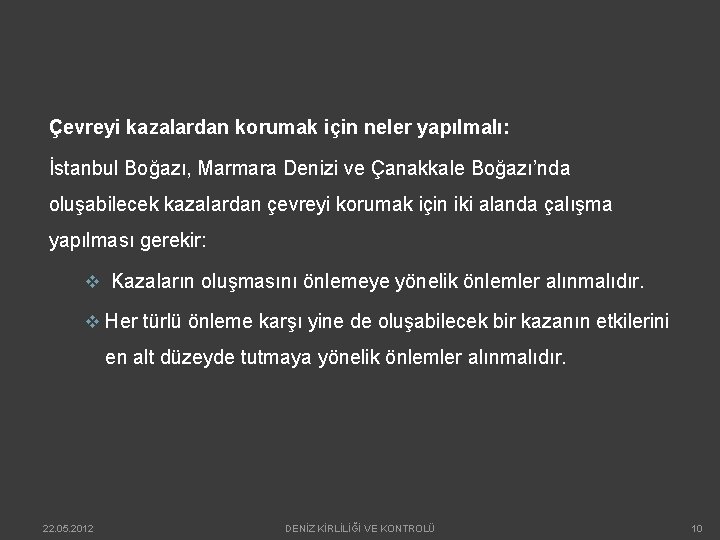 Çevreyi kazalardan korumak için neler yapılmalı: İstanbul Boğazı, Marmara Denizi ve Çanakkale Boğazı’nda oluşabilecek