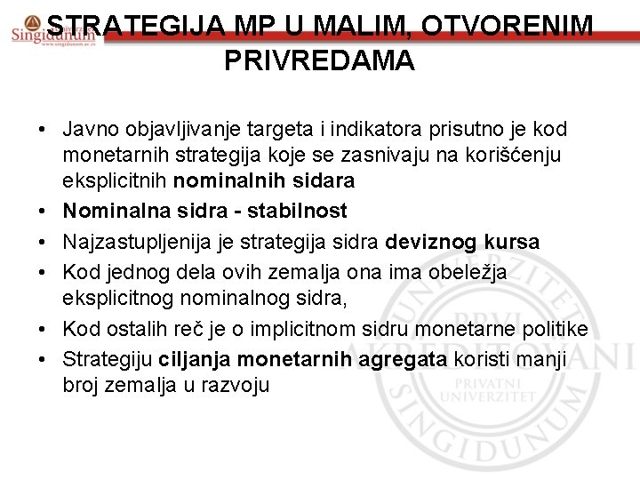 STRATEGIJA MP U MALIM, OTVORENIM PRIVREDAMA • Javno objavljivanje targeta i indikatora prisutno je