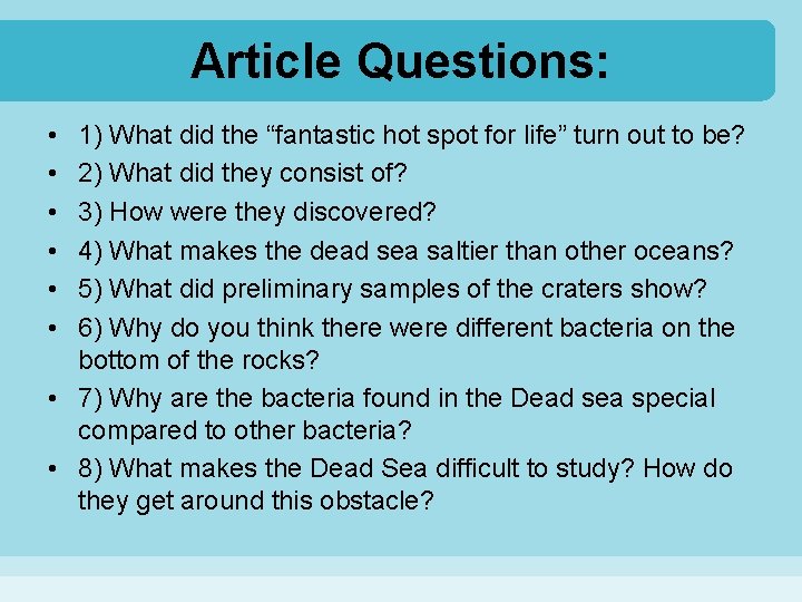 Article Questions: • • • 1) What did the “fantastic hot spot for life”