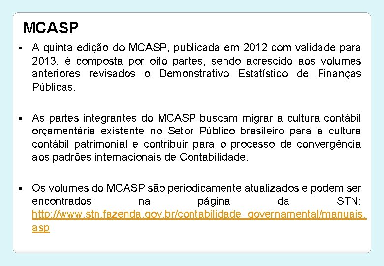 MCASP § A quinta edição do MCASP, publicada em 2012 com validade para 2013,