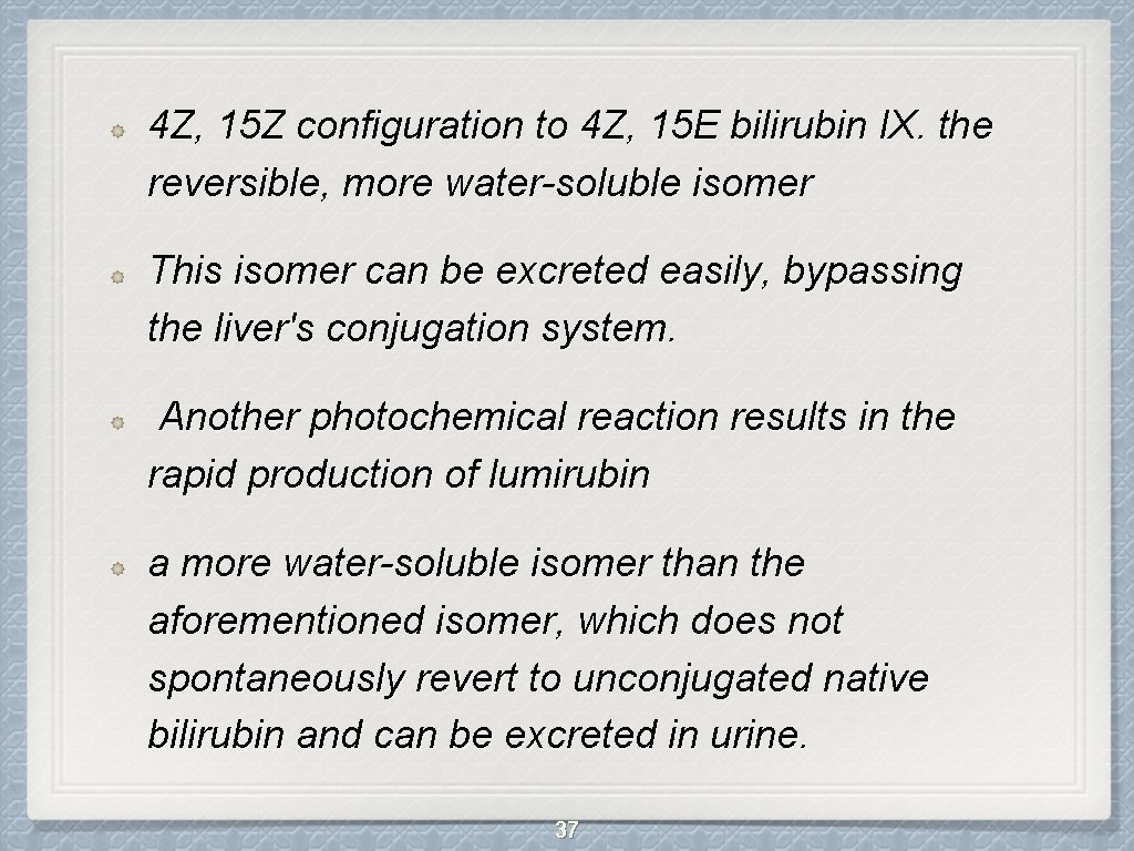 4 Z, 15 Z configuration to 4 Z, 15 E bilirubin IX. the reversible,