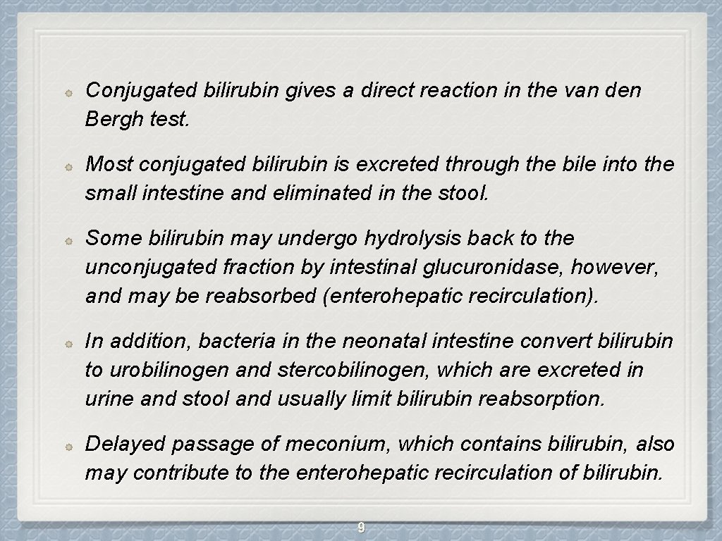 Conjugated bilirubin gives a direct reaction in the van den Bergh test. Most conjugated