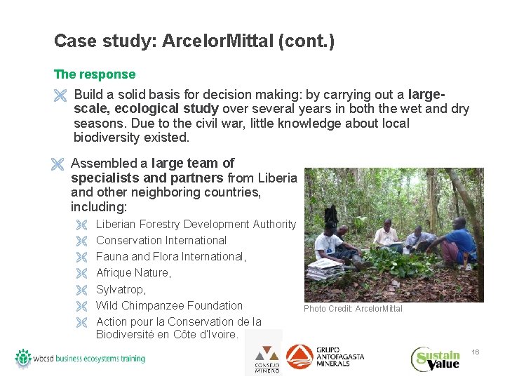 Case study: Arcelor. Mittal (cont. ) The response Ë Build a solid basis for
