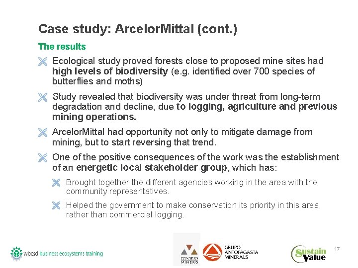 Case study: Arcelor. Mittal (cont. ) The results Ë Ecological study proved forests close