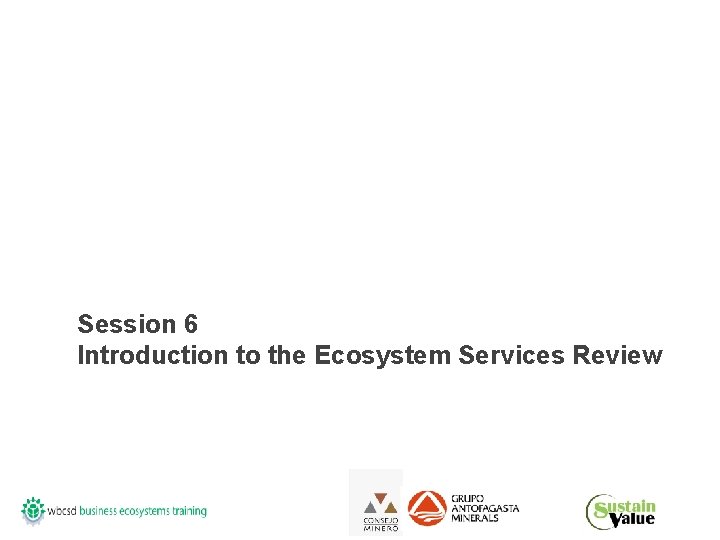Session 6 Introduction to the Ecosystem Services Review 