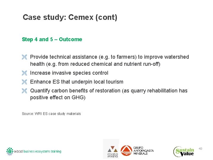 Case study: Cemex (cont) Step 4 and 5 – Outcome Ë Provide technical assistance