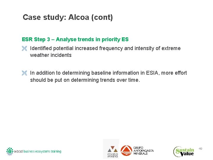 Case study: Alcoa (cont) ESR Step 3 – Analyse trends in priority ES Ë