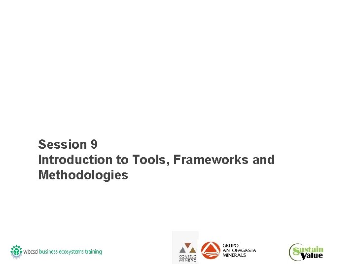 Session 9 Introduction to Tools, Frameworks and Methodologies 