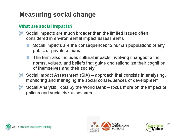 Measuring social change What are social impacts? Ë Social impacts are much broader than