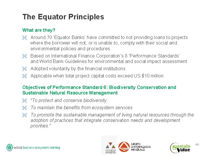 The Equator Principles What are they? Ë Around 70 ‘Equator Banks’ have committed to