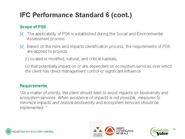 IFC Performance Standard 6 (cont. ) Scope of PS 6 Ë The applicability of