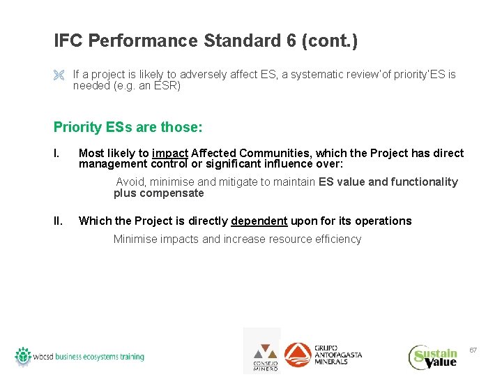 IFC Performance Standard 6 (cont. ) Ë If a project is likely to adversely