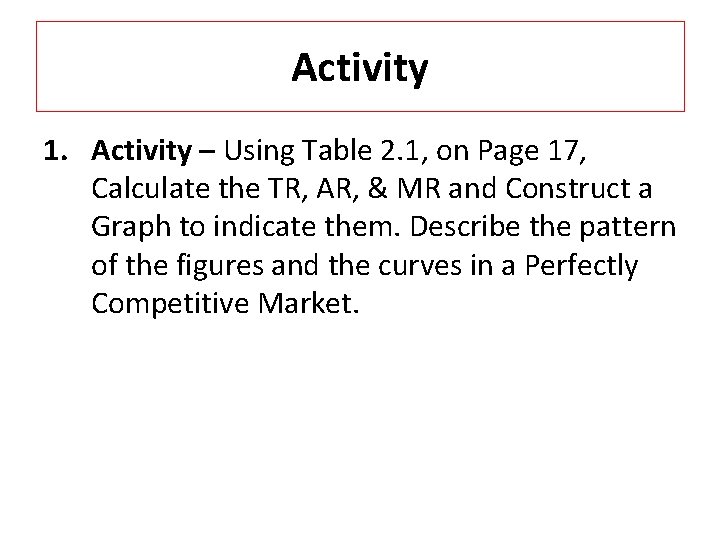 Activity 1. Activity – Using Table 2. 1, on Page 17, Calculate the TR,