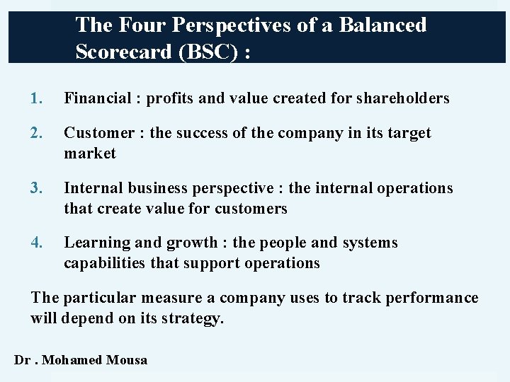 The Four Perspectives of a Balanced Scorecard (BSC) : 1. Financial : profits and