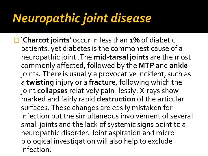 Neuropathic joint disease � ‘Charcot joints’ occur in less than 1% of diabetic patients,