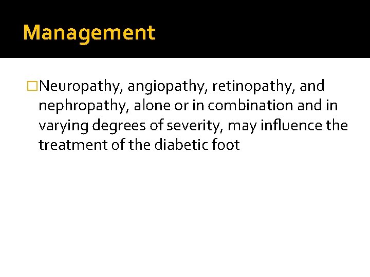 Management �Neuropathy, angiopathy, retinopathy, and nephropathy, alone or in combination and in varying degrees