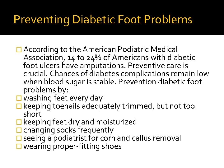 Preventing Diabetic Foot Problems � According to the American Podiatric Medical Association, 14 to