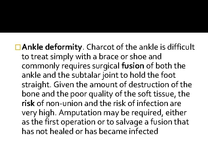 �Ankle deformity. Charcot of the ankle is difficult to treat simply with a brace