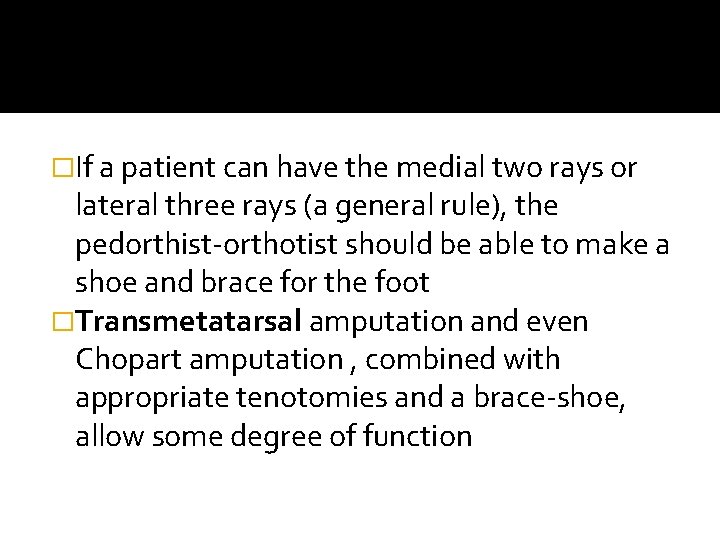 �If a patient can have the medial two rays or lateral three rays (a