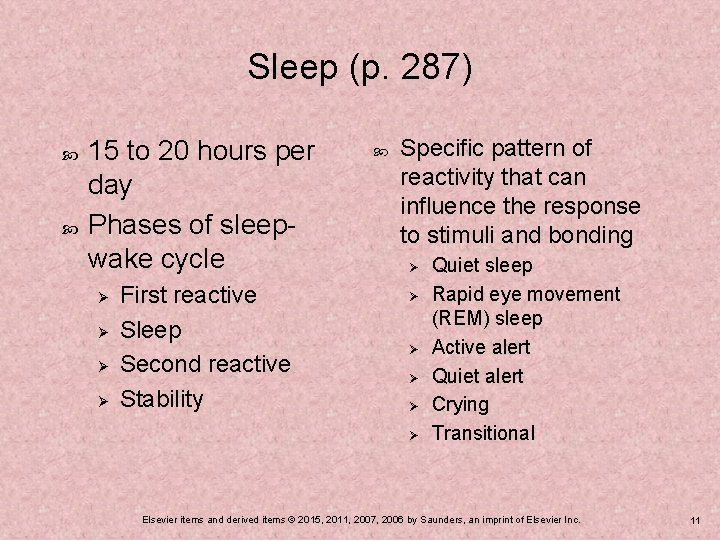 Sleep (p. 287) 15 to 20 hours per day Phases of sleepwake cycle Ø