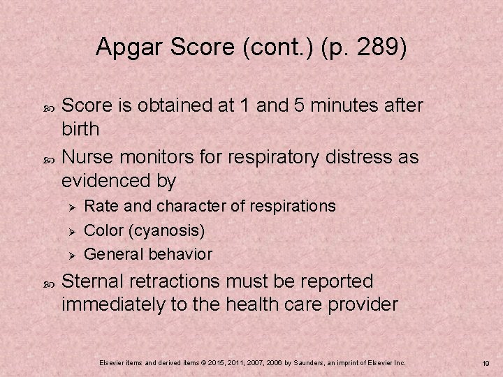Apgar Score (cont. ) (p. 289) Score is obtained at 1 and 5 minutes