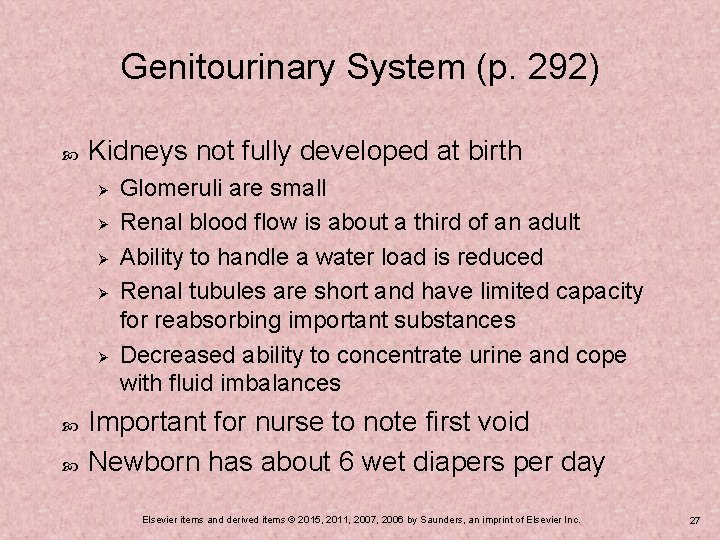 Genitourinary System (p. 292) Kidneys not fully developed at birth Ø Ø Ø Glomeruli