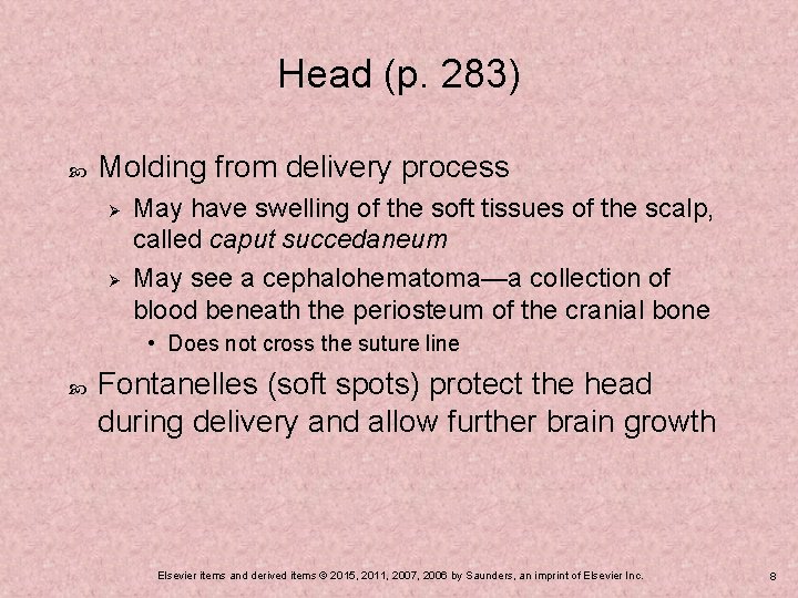 Head (p. 283) Molding from delivery process Ø Ø May have swelling of the