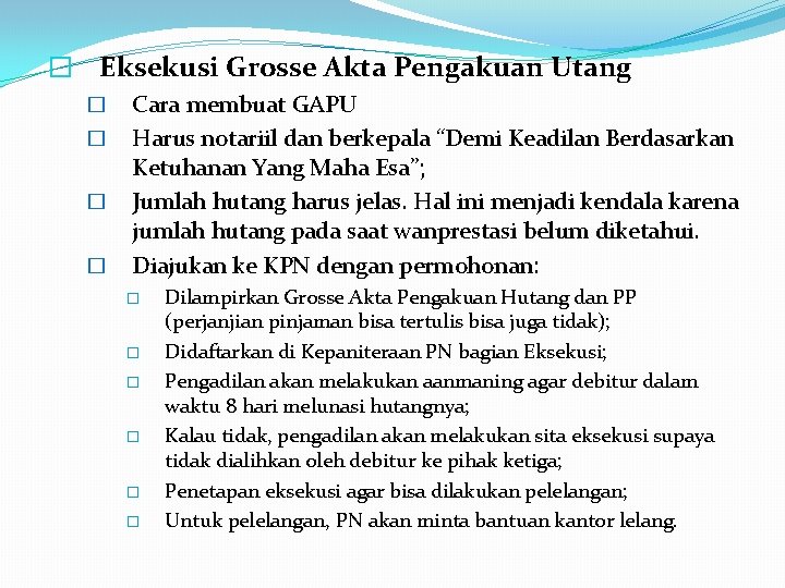 � Eksekusi Grosse Akta Pengakuan Utang � � Cara membuat GAPU Harus notariil dan