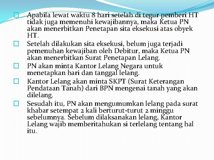 � � � Apabila lewat waktu 8 hari setelah di tegur pemberi HT tidak