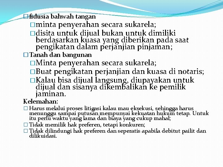 �fidusia bahwah tangan � minta penyerahan � disita untuk dijual secara sukarela; bukan untuk