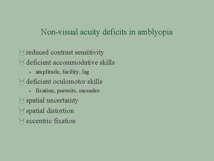 Non-visual acuity deficits in amblyopia reduced contrast sensitivity deficient accommodative skills amplitude, facility, lag