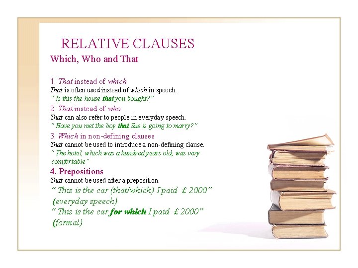 RELATIVE CLAUSES Which, Who and That 1. That instead of which That is often RELATIVE CLAUSES Which, Who and That 1. That instead of which That is often