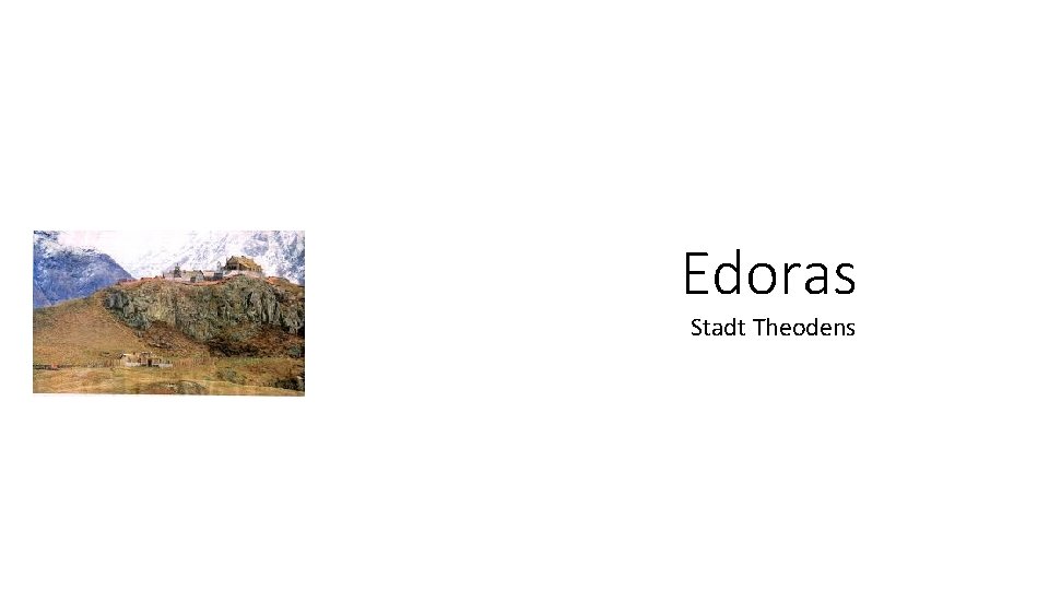 Edoras Stadt Theodens 