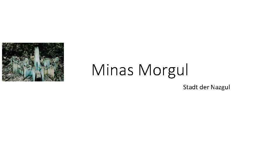 Minas Morgul Stadt der Nazgul 