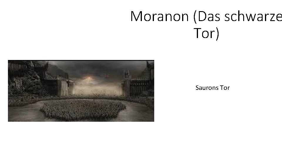 Moranon (Das schwarze Tor) Saurons Tor 