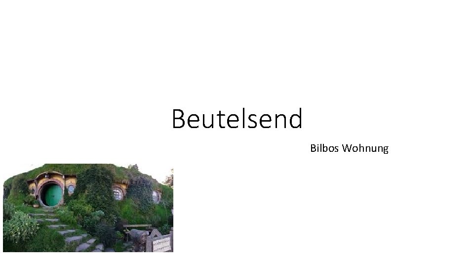 Beutelsend Bilbos Wohnung 