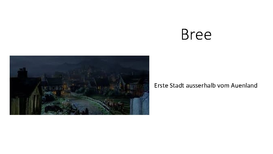 Bree Erste Stadt ausserhalb vom Auenland 