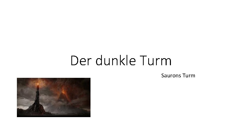 Der dunkle Turm Saurons Turm 