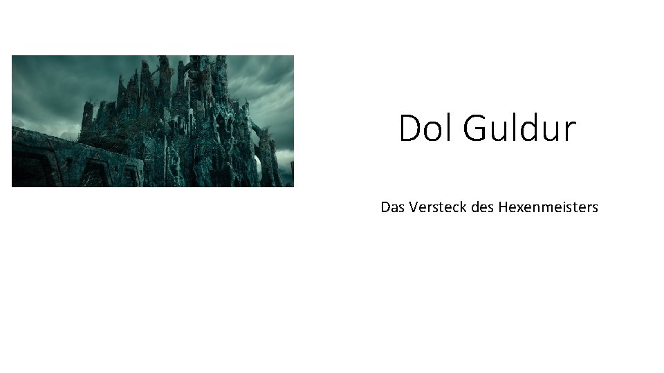 Dol Guldur Das Versteck des Hexenmeisters 