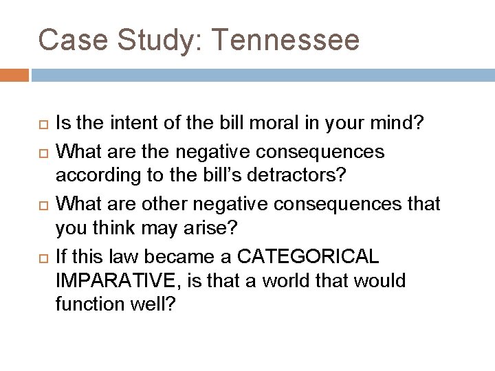 Case Study: Tennessee Is the intent of the bill moral in your mind? What