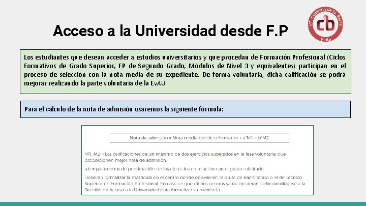 Acceso a la Universidad desde F. P Los estudiantes que desean acceder a estudios