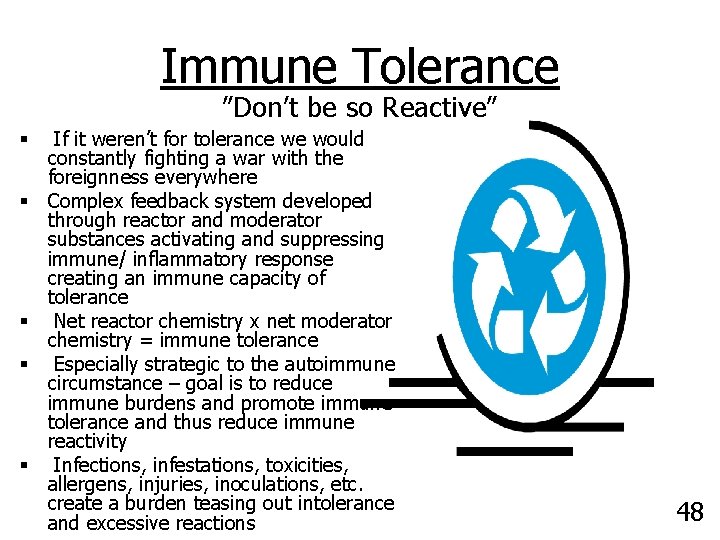 Immune Tolerance ”Don’t be so Reactive” § § § If it weren’t for tolerance