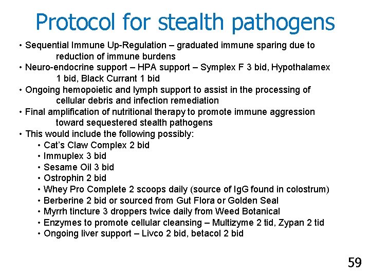 Protocol for stealth pathogens • Sequential Immune Up-Regulation – graduated immune sparing due to