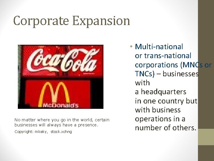 Corporate Expansion No matter where you go in the world, certain businesses will always