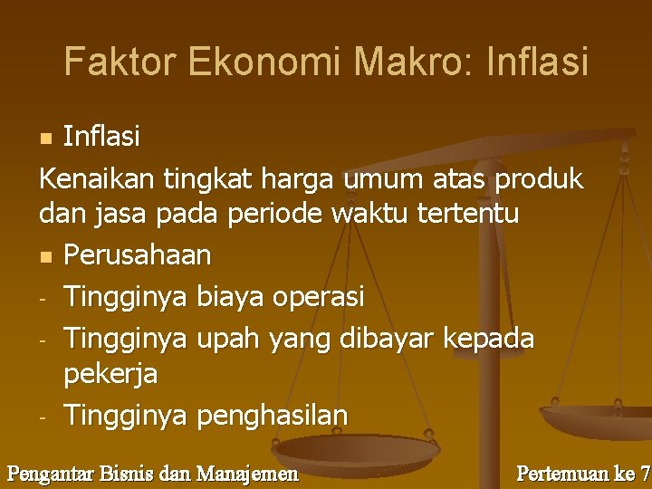 Faktor Ekonomi Makro: Inflasi Kenaikan tingkat harga umum atas produk dan jasa pada periode