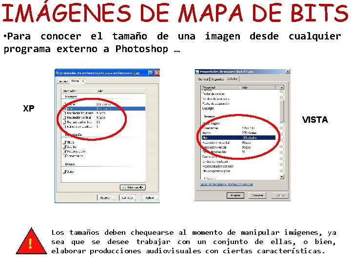 IMÁGENES DE MAPA DE BITS • Para conocer el tamaño de una imagen desde
