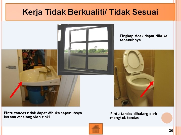 Kerja Tidak Berkualiti/ Tidak Sesuai Tingkap tidak dapat dibuka sepenuhnya Pintu tandas tidak dapat