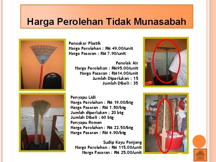 Harga Perolehan Tidak Munasabah Pencakar Plastik Harga Perolehan : RM 49. 00/unit Harga Pasaran