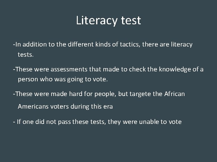 Literacy test -In addition to the different kinds of tactics, there are literacy tests.